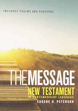 Message New Testament with Psalms and Proverbs: New Testament, Psalms and Proverbs - Eugene H. Peterson [KSIĄŻKA]