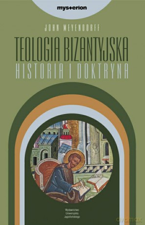 Teologia bizantyjska. Historia i doktryna [KSIĄŻKA]