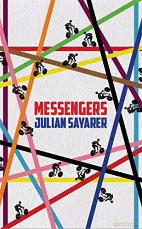 Messengers: City Tales from a London Bicycle Courier - Julian Sayarer [KSIĄŻKA]