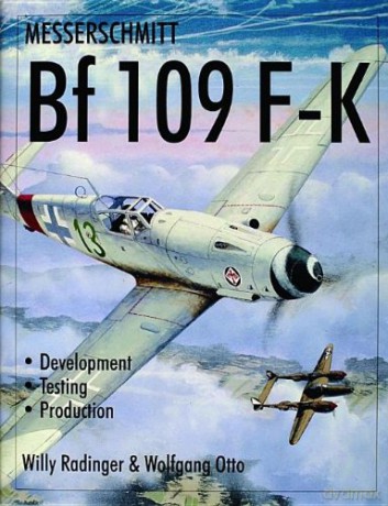 Messerschmitt Bf109 F-K: Development/Testing/Production (Language Learning Story Books) - Willy Radinger [KSIĄŻKA]