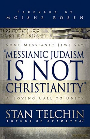 Messianic Judaism is Not Christianity: A Loving Call to Unity - Stan Telchin [KSIĄŻKA]