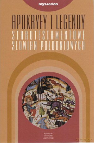 Apokryfy i legendy starotestamentowe Słowian Południowych [KSIĄŻKA]