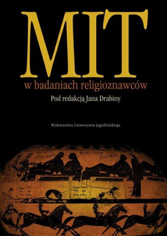 Mit w badaniach religioznawców. Studia Religiologica zeszyt 38 [KSIĄŻKA]