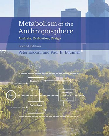 Metabolism of the Anthroposphere: Analysis, Evaluation, Design (The MIT Press) - Peter Baccini [KSIĄŻKA]