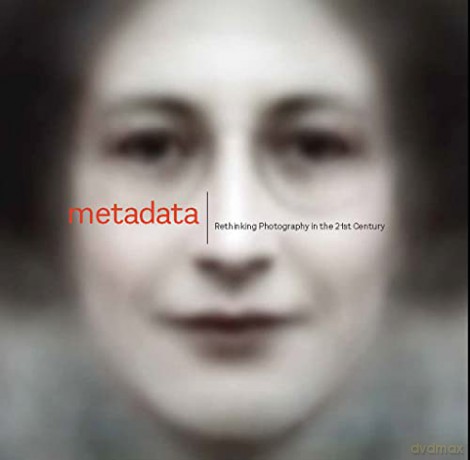 Metadata: Rethinking Photography in the 21st Century - Christopher Jones [KSIĄŻKA]