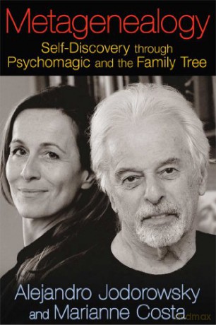 Metagenealogy: Self-Discovery through Psychomagic and the Family Tree - Alejandro Jodorowsky [KSIĄŻKA]