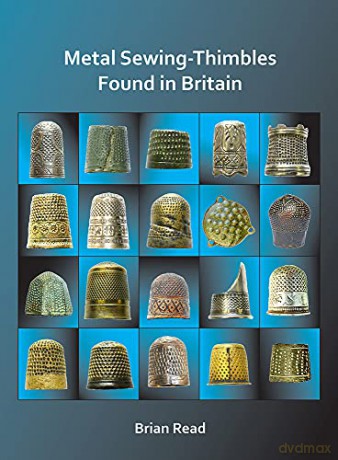 Metal Sewing-Thimbles Found in Britain (Archaeopress Archaeology) - Brian Read [KSIĄŻKA]