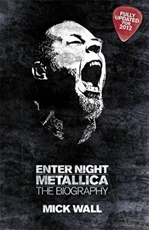 Metallica: Enter Night: The Biography - Mick Wall [KSIĄŻKA]