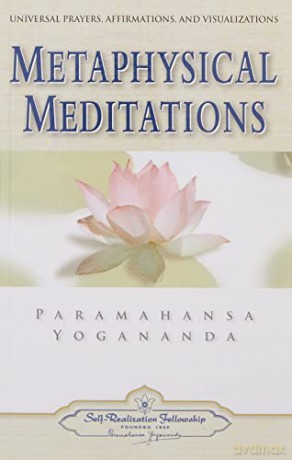 Metaphysical Meditations: Universal Prayers Affirmations and Visualisations - Paramahansa Yogananda [KSIĄŻKA]