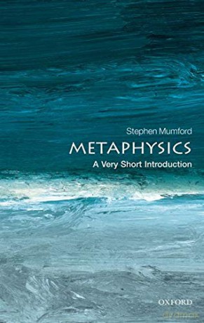 Metaphysics: A Very Short Introduction (Very Short Introductions) - Stephen Mumford [KSIĄŻKA]