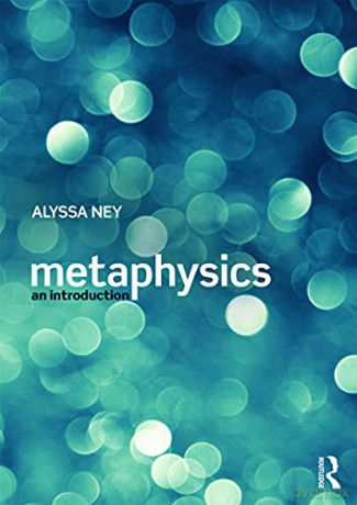 Metaphysics: An Introduction - Alyssa Ney [KSIĄŻKA]