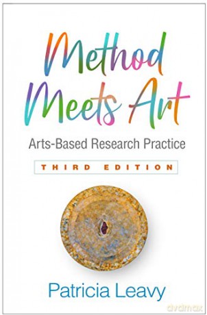 Method Meets Art: Arts-Based Research Practice - Patricia Leavy [KSIĄŻKA]