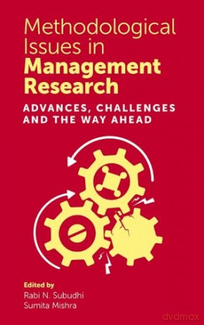 Methodological Issues in Management Research: Advances, Challenges and the Way Ahead - Rabi N. Subudhi [KSIĄŻKA]