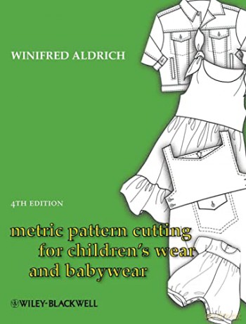 Metric Pattern Cutting for Children's Wear and Babywear, 4th Edition: From Birth to 14 Years - Winifred Aldrich [KSIĄŻKA]