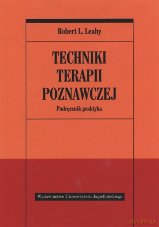 Techniki terapii poznawczej. Podręcznik praktyka [KSIĄŻKA]