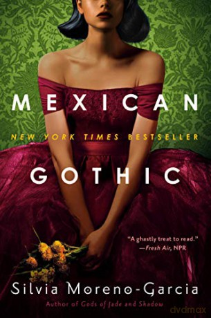 Mexican Gothic - Silvia Moreno-Garcia [KSIĄŻKA]