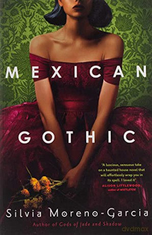 Mexican Gothic - Silvia Moreno-Garcia [KSIĄŻKA]
