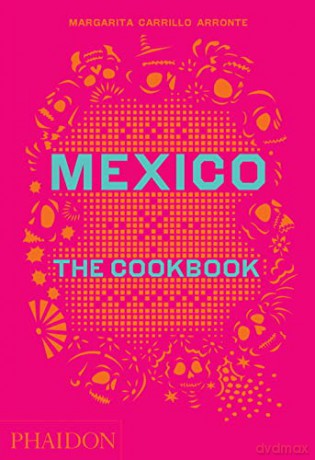 Mexico: The Cookbook - Margarita Carrillo Arronte [KSIĄŻKA]