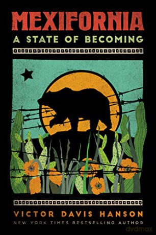 Mexifornia: A State of Becoming - Victor Davis Hanson [KSIĄŻKA]