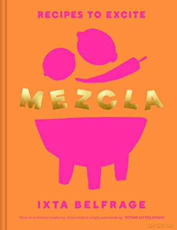 MEZCLA: Recipes to Excite - Ixta Belfrage [KSIĄŻKA]