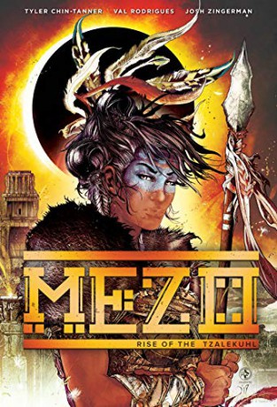 Mezo Vol 1: Rise of the Tzalekuhl - Tyler Chin-Tanner [KSIĄŻKA]