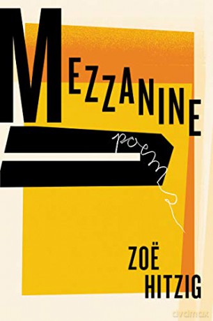 Mezzanine: Poems - Zoe Hitzig [KSIĄŻKA]