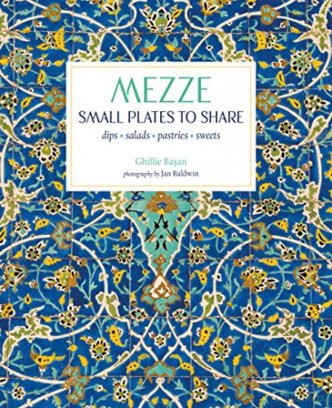 Mezze: Small Plates to Share - Ghillie Basan [KSIĄŻKA]