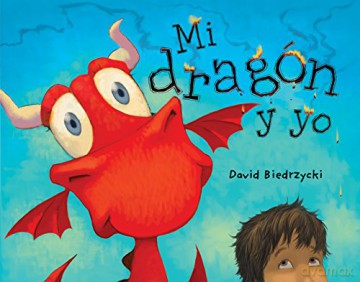 Mi Dragon y Yo (Me and My Dragon) - David Biedrzycki [KSIĄŻKA]