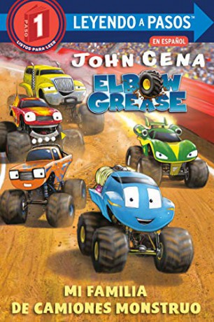 Mi familia de camiones monstruo (Elbow Grease): My Monster Truck Family Spanish Edition (Elbow Grease: Leyendo a pasos; paso 1/ Step into Reading: Step 1) - John Cena [KSIĄŻKA]