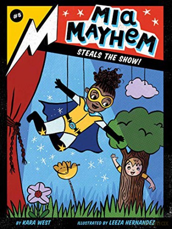 Mia Mayhem Steals the Show! (Volume 8) - Kara West [KSIĄŻKA]