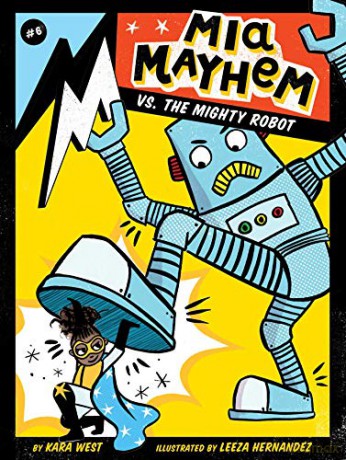 Mia Mayhem vs. the Mighty Robot (Volume 6) - Kara West [KSIĄŻKA]