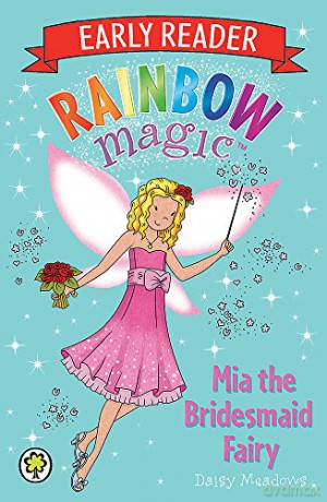 Mia the Bridesmaid Fairy (Rainbow Magic Early Reader) - Daisy Meadows [KSIĄŻKA]