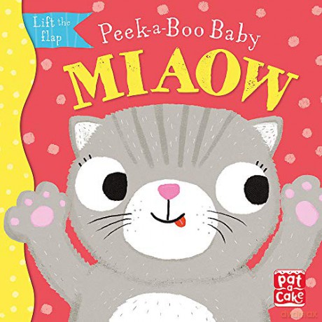 Miaow: Lift the flap board book - Pat-a-Cake [KSIĄŻKA]