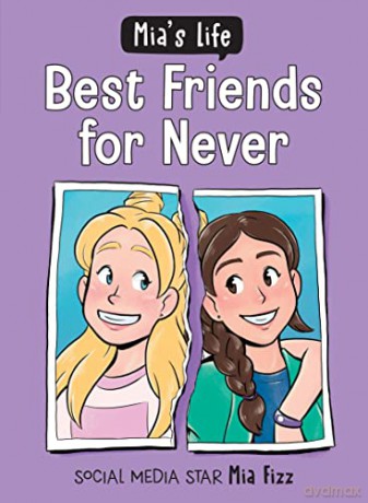 Mia's Life: Best Friends for Never: 2 (Mia's Life, 2) - Mia Fizz [KSIĄŻKA]