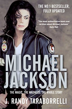 Michael Jackson: The Magic, the Madness, the Whole Story - J. Randy Taraborrelli [KSIĄŻKA]