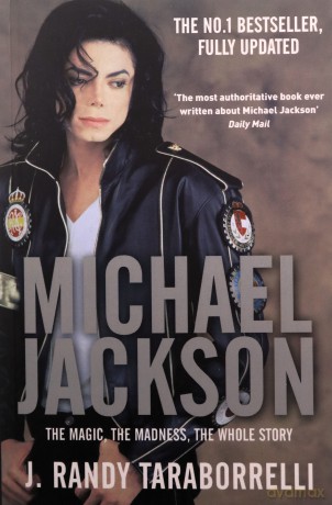 Michael Jackson: The Magic, the Madness, the Whole Story - J. Randy Taraborrelli [KSIĄŻKA]