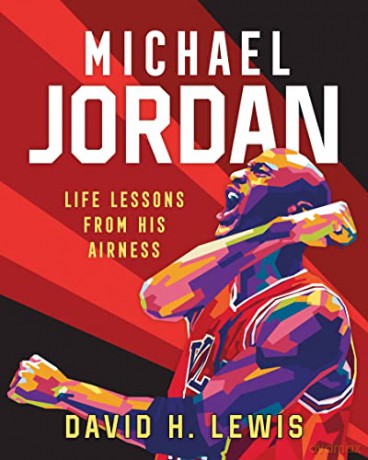Michael Jordan: Life Lessons from His Airness - David H Lewis [KSIĄŻKA]