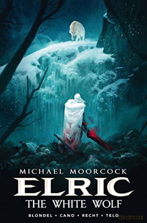 Michael Moorcock's Elric Vol. 3: The White Wolf - Julien Blondel [KSIĄŻKA]