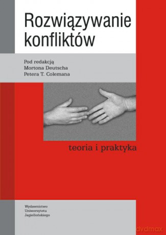 Rozwiązywanie konfliktów. Teoria i praktyka [KSIĄŻKA]