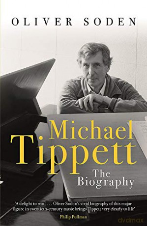 Michael Tippett: The Biography - Oliver Soden [KSIĄŻKA]
