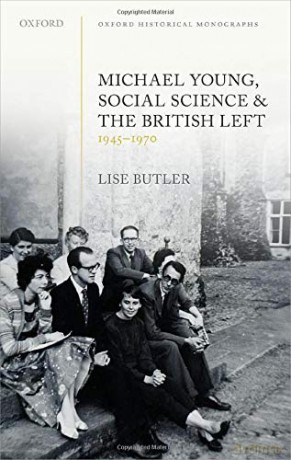 Michael Young, Social Science, and the British Left, 1945-1970 (Oxford Historical Monographs) - Lise Butler [KSIĄŻKA]