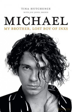 Michael: My Brother, Lost Boy of Inxs - Tina Hutchence [KSIĄŻKA]