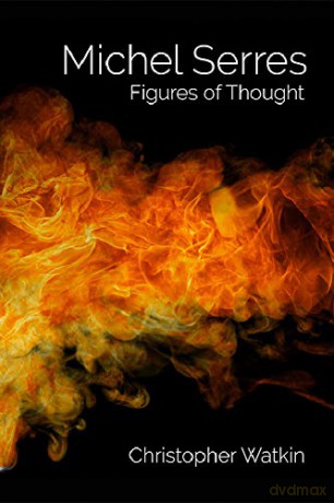 Michel Serres: Figures of Thought - Christopher Watkin [KSIĄŻKA]