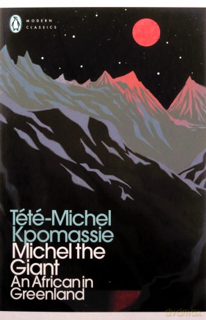 Michel the Giant: An African in Greenland (Penguin Modern Classics) - Tété-Michel Kpomassie [KSIĄŻKA]