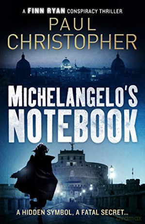 Michelangelo's Notebook (Finn Ryan Conspiracy Thrillers): 1 (The Finn Ryan Conspiracy Thrillers) - Paul Christopher [KSIĄŻKA]