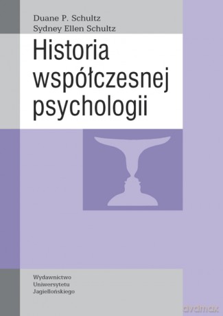 Historia współczesnej psychologii - Duane P. Schultz, Sydney Ellen Schultz [KSIĄŻKA]