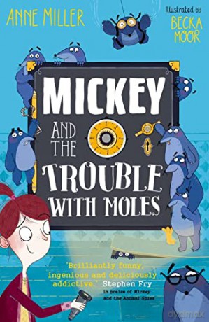 Mickey and the Trouble with Moles - Anne Miller [KSIĄŻKA]