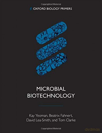 Microbial Biotechnology (Oxford Biology Primers) - Kay Yeoman [KSIĄŻKA]