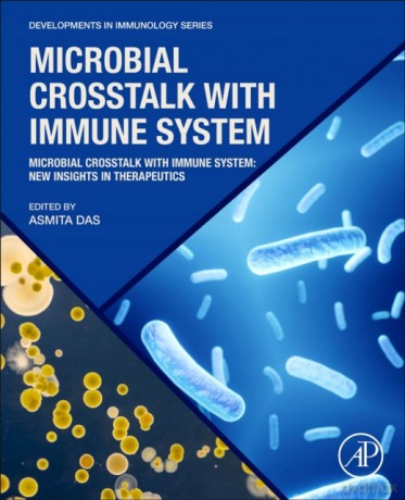 Microbial Crosstalk with Immune System: New Insights in Therapeutics (Developments in Immunology) - Asmita Das [KSIĄŻKA]