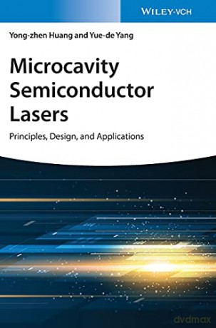 Microcavity Semiconductor Lasers: Principles, Design, and Applications - Yong-zhen Huang [KSIĄŻKA]